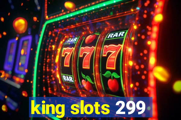 king slots 299